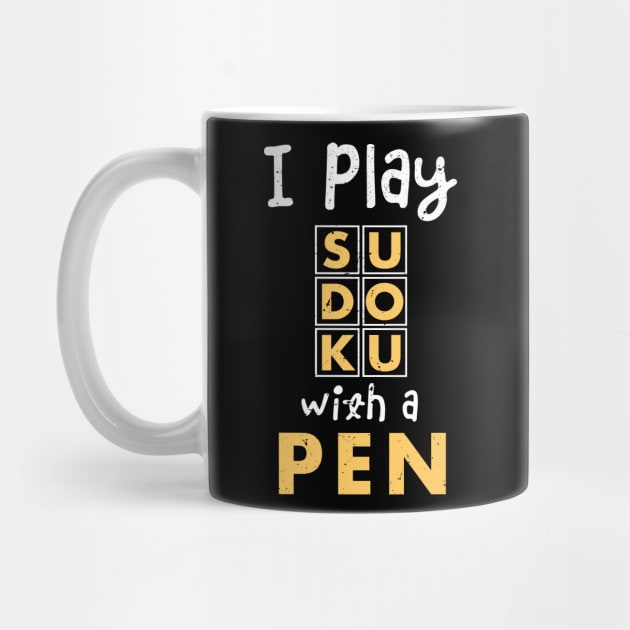 I play sudoko with a pen / sudoku lover / Funny Sudoku gifts by Anodyle